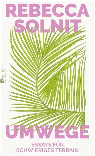 Umwege: Essays für schwieriges Terrain von Rowohlt Hardcover