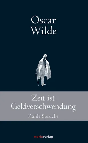 Oscar Wilde / Zeit ist Geldverschwendung