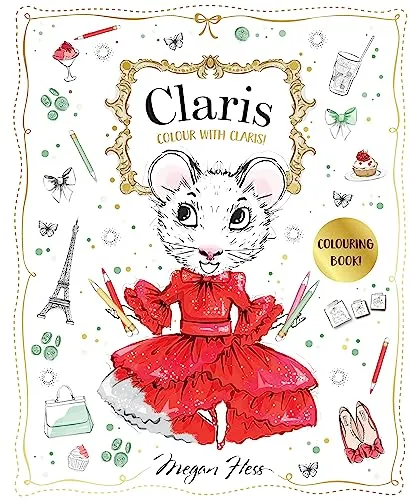 Colour with Claris!: A Claris: The Chicest Mouse in Paris Activity Book (Claris Activity & Stationery)