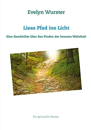 Lisas Pfad ins Licht: Eine Geschichte über das Finden der Inneren Wahrheit