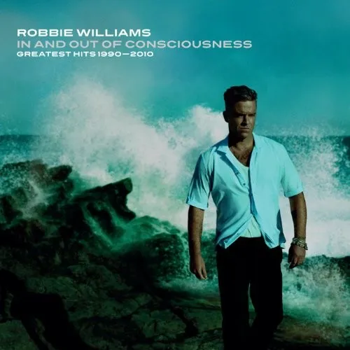 Robbie Williams [1990-2010] - In & Out of Consciousness:Hits