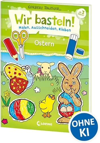 Wir basteln! - Malen, Ausschneiden, Kleben - Ostern: Beschäftigung für Kinder ab 3 Jahre