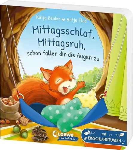 Mittagsschlaf, Mittagsruh, schon fallen dir die Augen zu: Gereimtes Pappbilderbuch für Kinder ab 18 Monaten - Mit Einschlafritualen und praktischen ... der Mittagsschlaf (Loewe von Anfang an)