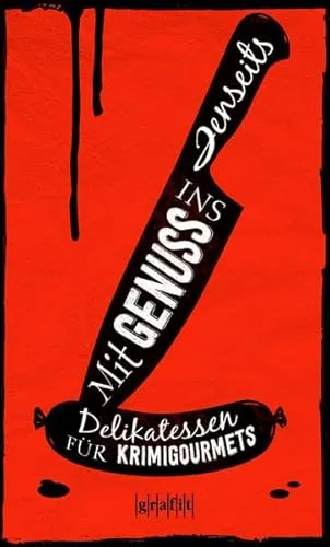 Mit Genuss ins Jenseits: Delikatessen für Krimigourmets