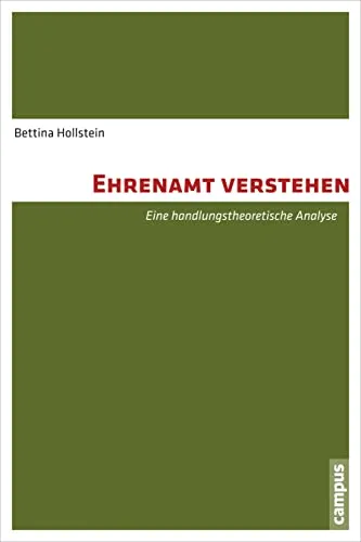 Ehrenamt verstehen: Eine handlungstheoretische Analyse von Campus Verlag