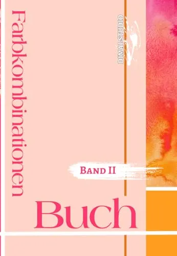 Farbkombinationen-Buch. Band II: Kreative Farbkombinationen für deine Designs