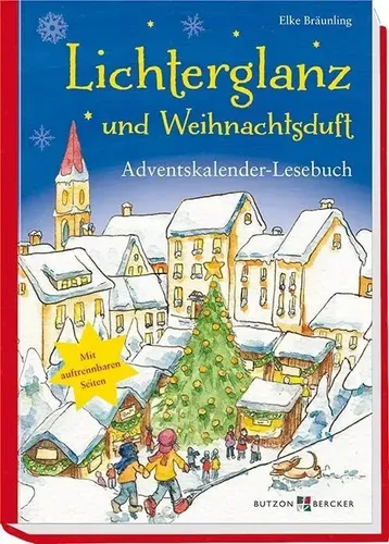 Lichterglanz und Weihnachtsduft | Adventskalender-Lesebuch | Elke Bräunling