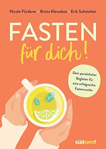 Fasten für dich!: Dein persönlicher Begleiter für eine erfolgreiche Fastenwoche - Diäten - Unterstützt dich mit Tipps und Motivation für eine erfolgreiche Fastenwoche und fördert dein Wohlbefinden.