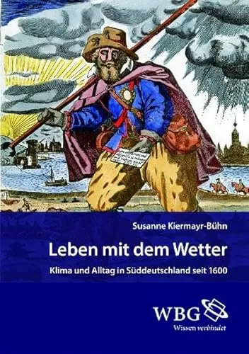 Leben mit dem Wetter: Klima und Alltag in Süddeutschland seit 1600