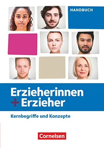 Handbuch für Erzieherinnen und Erzieher - Kernbegriffe und Konzepte - Umfassendes Handbuch für Erzieherinnen und Erzieher, das wichtige Begriffe und Konzepte klar erläutert. Ideal für die praxisnahe Anwendung in der Bildungsarbeit.
