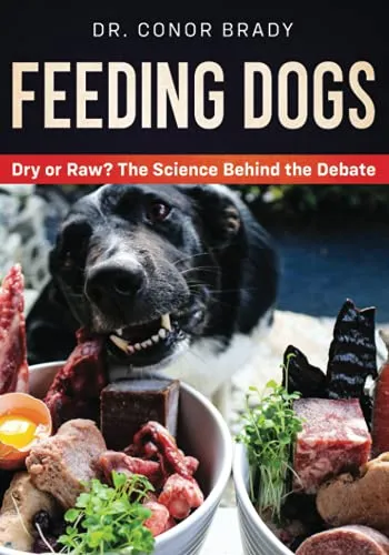 Produktbild Feeding Dogs: Die Wissenschaft hinter der Trocken- und Rohfütterung