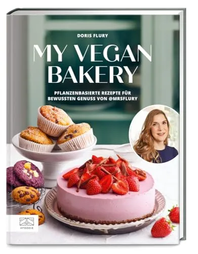 My Vegan Bakery: Pflanzenbasierte Rezepte für bewussten Genuss - Freizeit, Haus & Garten – Entdecken Sie kreative, vegane Rezepte für gesunden Genuss, ideal für alle, die pflanzlich leben möchten.