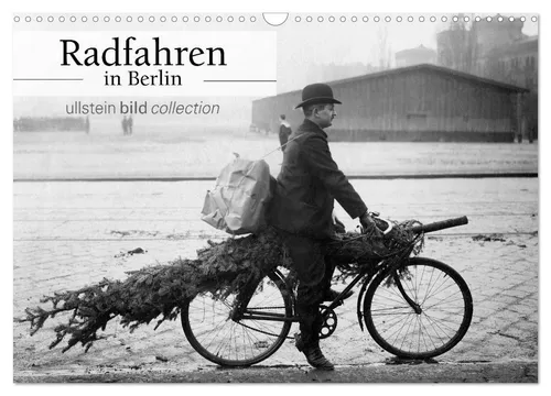 Radfahren in Berlin 2026 Wandkalender - Kalender für Radliebhaber mit beeindruckenden Fotografien der ullstein bild collection. Ideal für Reisende und Berlin-Fans!