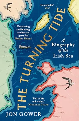 The Turning Tide: A Biography of the Irish Sea