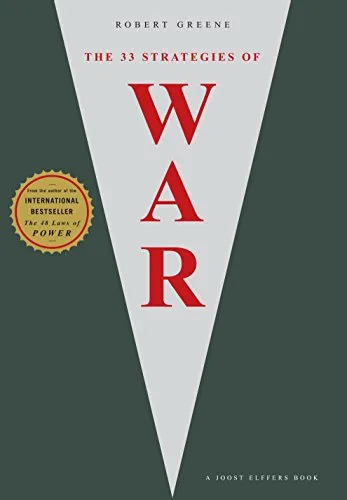 The 33 Strategies of War: Meistere die Kunst des Krieges - Belletristik, bietet zeitlose Strategien, die dir helfen, in der modernen Welt erfolgreich zu navigieren und zu triumphieren.