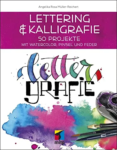 Lettering & Kalligrafie: Lettergrafie: 50 kreative Projekte - Kalligraphie-Buch mit 50 inspirierenden Projekten für Watercolor, Pinsel und Feder, ideal für kreative Köpfe und Kunstliebhaber.