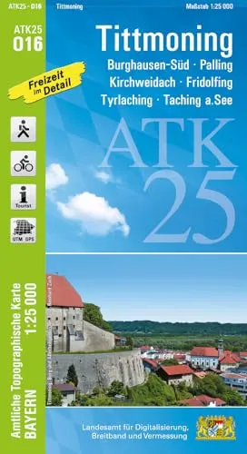 ATK25-O16 Tittmoning (Amtliche Topographische Karte 1:25000): Burghausen-Süd, Palling, Kirchweidach, Fridolfing, Tyrlaching, Taching a.See (ATK25 Amtliche Topographische Karte 1:25000 Bayern)