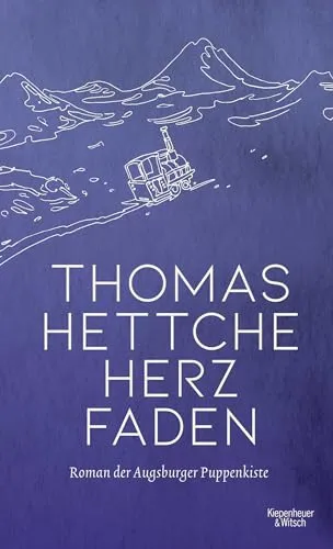 Herzfaden: Roman der Augsburger Puppenkiste - Hörbuch über die faszinierende Geschichte der Augsburger Puppenkiste, ideal für Puppentheater-Liebhaber und Fans von Geschichten voller Emotionen.