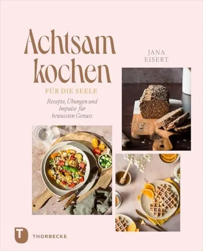 Achtsam kochen für die Seele: Rezepte und Impulse für bewussten Genuss - Entdecken Sie in diesem Buch inspirierende Rezepte und Übungen für achtsames Kochen. Ideal für alle, die Genuss und Bewusstsein in der Küche verbinden möchten. Perfekt für Feinschmecker und Hobbyköche!  