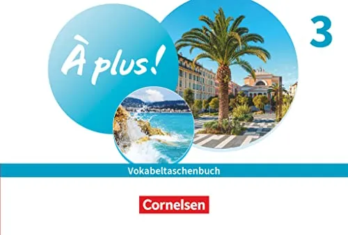 À plus ! Neubearbeitung - Französisch als 1. und 2. Fremdsprache - Ausgabe ab 2020 - Band 3: Vokabeltaschenbuch
