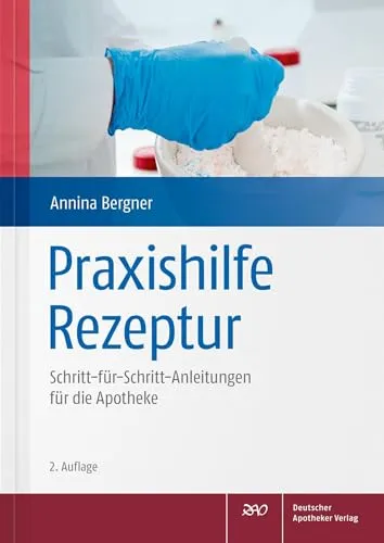 Praxishilfe Rezeptur: Schritt-für-Schritt-Anleitungen für die Apotheke - Medizin: Praktische Anleitungen für die Rezeptur, ideal für Apotheker zur Optimierung von Arbeitsabläufen und Qualitätssicherung.