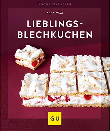 Lieblings-Blechkuchen (GU Küchenratgeber) - Kochbuch für Freizeit, Haus & Garten mit über 50 köstlichen Blechkuchen-Rezepten, ideal für jeden Anlass und einfach nachzubacken.
