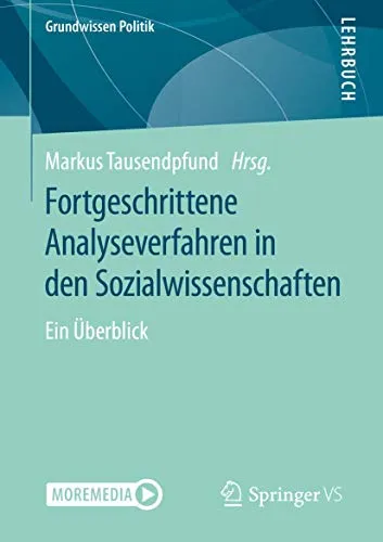 Fortgeschrittene Analyseverfahren in den Sozialwissenschaften: Ein Überblick - Recht, umfassender Leitfaden zu fortgeschrittenen Analyseverfahren für tiefere Einblicke in politische Zusammenhänge.