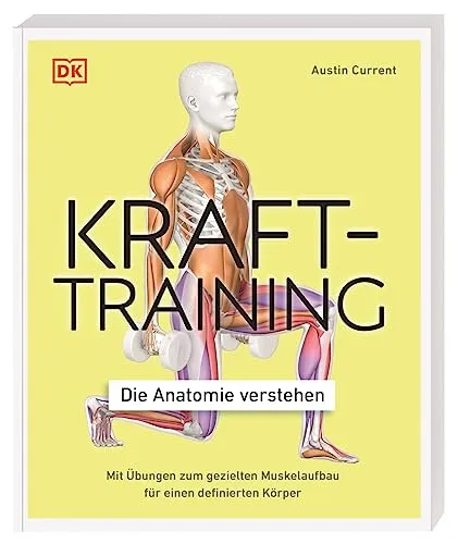 Krafttraining – Die Anatomie verstehen - Fitnessratgeber mit gezielten Übungen für effektiven Muskelaufbau und einen definierten Körper.