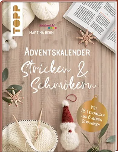 Adventskalender Stricken und Schmökern - Adventskalender für kreative Stricker: 18 Lesepausen und 6 kleine Strickideen für eine besinnliche Vorweihnachtszeit.