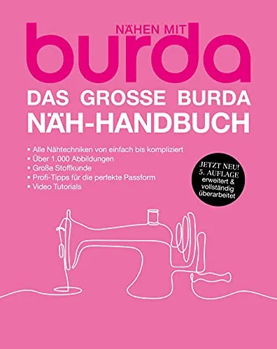 Das große burda Näh-Handbuch: Nähen mit burda - Umfassendes Nähbuch für kreative Projekte, ideal für Anfänger und Fortgeschrittene, um die Nähtechniken von burda zu meistern.