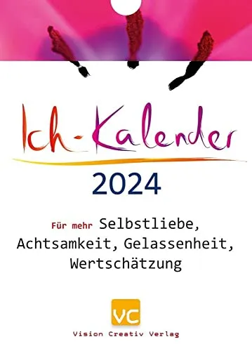 Ich-Kalender 2024: Für mehr Selbstliebe, Achtsamkeit, Gelassenheit, Wertschätzung