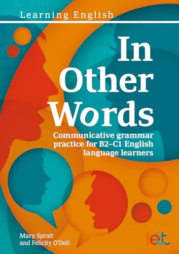In Other Words: Comprehensive grammar practice for B2-C1 English language learners