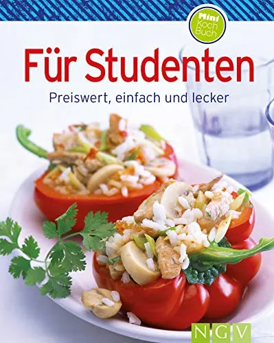 Für Studenten (Minikochbuch): Preiswert, einfach und lecker (Minikochbuch Relaunch)|Minikochbuch Relaunch: Preiswert, einfach und lecker. Das Kochbuch für Studenten