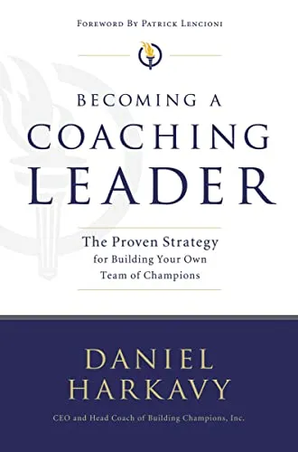 Produktbild Becoming a Coaching Leader: The Proven System for Building Your Own Team of Champions