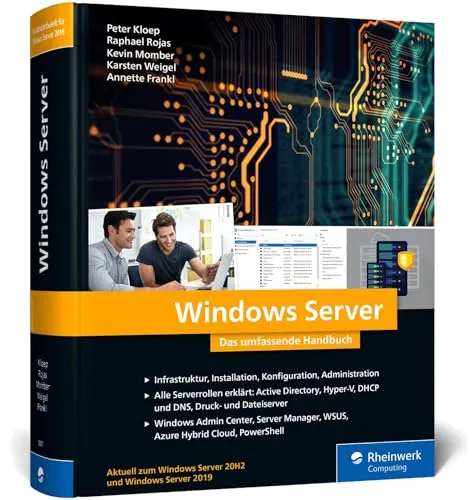 Windows Server: Das umfassende Handbuch von den Microsoft-Experten. Praxiswissen für alle Windows-Administratoren