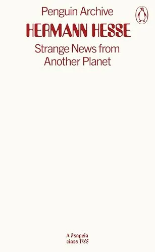 Strange News from Another Planet: Hermann Hesse (Penguin Archive)