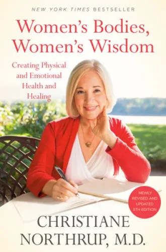 Women's Bodies, Women's Wisdom: 5th Edition - Medizin - Entdecken Sie die Verbindung von körperlicher und emotionaler Gesundheit in diesem umfassenden Leitfaden für Frauen.