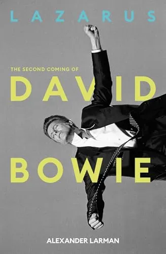 Lazarus: The Second Coming of David Bowie - Fesselnder Roman über das Leben und die Musik von David Bowie. Entdecken Sie die faszinierenden Geschichten hinter seinen ikonischen Songs und erleben Sie die Magie der Musik in diesem einzigartigen Buch.