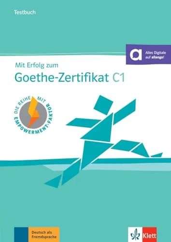 Mit Erfolg zum Goethe-Zertifikat C1 – Testbuch mit digitalen Extras - Deutsche Sprache – Ideal zur Vorbereitung auf die neue Prüfung 2024 mit interaktiven digitalen Inhalten.