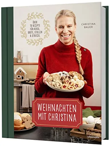 Weihnachten mit Christina: Über 70 köstliche Rezepte für Kekse, Brote, Stollen und Striezel - Kochbuch für die festliche Jahreszeit mit über 70 Rezepten, ideal für ein unvergessliches Weihnachtsfest.