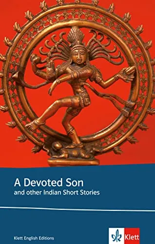 A Devoted Son and other Indian Short Stories: And other Indian Short Stories. Englische Lektüre für die Oberstufe. Originaltext mit Annotationen und Zusatztexten (Klett English Editions)