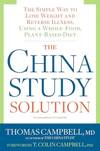 Produktbild The China Study Solution: The Simple Way to Lose Weight and Reverse Illness, Using a Whole-Food, Plant-Based Diet