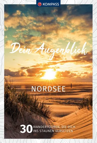 KOMPASS Dein Augenblick Nordsee ~ Jürgen Wachowski ~  9783991213130