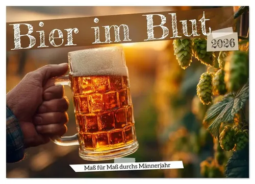 Mb Fotografie | Bier im Blut - Männerjahr Wandkalender 2025 - Lustiger Wandkalender für Männer mit 14 humorvollen Motiven rund um Bier, Maßkrüge und geselliges Beisammensein. Ideal für jeden Bierliebhaber!