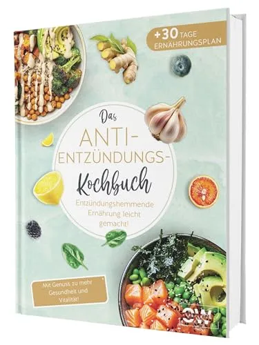 Das Anti-Entzündungskochbuch: Gesundheit und Vitalität durch Ernährung - Medizin - Entdecken Sie einfache und schnelle Rezepte für eine entzündungshemmende Ernährung, inklusive einem 30-Tage-Ernährungsplan für mehr Wohlbefinden.