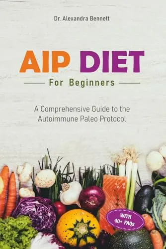 Produktbild AIP Diet for Beginners: A Comprehensive Guide to the Autoimmune Paleo Protocol