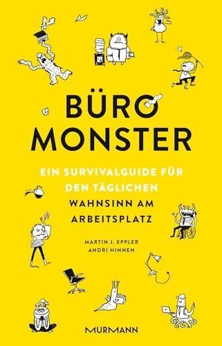 Büromonster: Ein Survivalguide für den täglichen Wahnsinn am Arbeitsplatz - Wirtschaftsratgeber, humorvoller Leitfaden zur Bewältigung von Büro-Chaos und Monsteraufgaben.