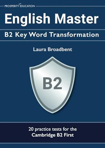 Produktbild English Master: B2 Key Word Transformation: 20 practice tests for the Cambridge First: 200 test questions with answer keys (Cambridge B2)