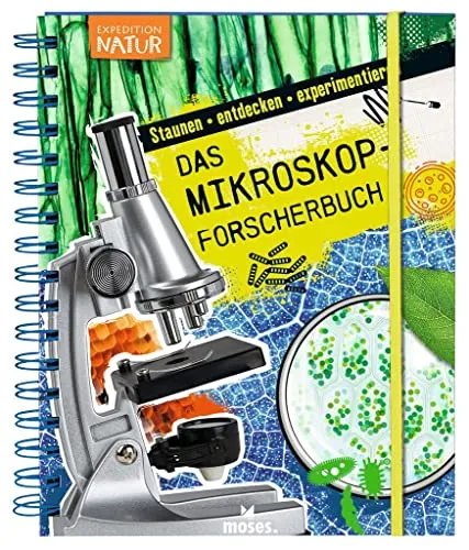 moses. Expedition Natur: Das Mikroskop-Forscherbuch für kleine Forscher - Entdecke die Welt der Mikroskopie! Dieses Lernbuch für Kinder ab 8 Jahren fördert die Neugier und das Verständnis für die Natur. Ideal für spannende Experimente.