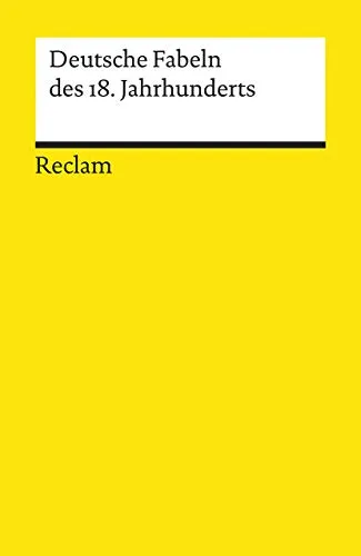 Deutsche Fabeln des 18. Jahrhunderts: Deutsch-Lektüre, Deutsche Klassiker der Literatur – 8429 (Reclams Universal-Bibliothek)